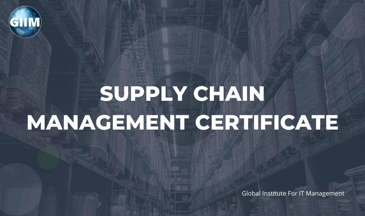 Supply Chain Management Certificate - Global Institute for Information ...